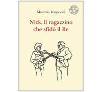 Nick, il ragazzino che sfidò il re