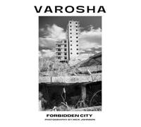 Nick Johnson Publish Varosha Forbidden City Photography By Nick John (Tascabile)