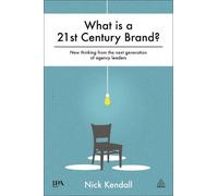 Nick Kendall What is a 21st Century Brand? (Copertina rigida)