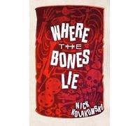 Nick Kolakowski Where the Bones Lie (Tascabile)