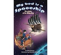 Nick Krasner My Bed Is a Spaceship: The Pirates of the Milky Way (Tascabile)