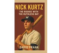 NICK KURTZ: The Rookie with the Ruthless Bat