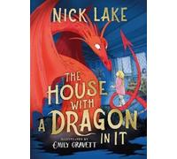 Nick Lake The House With a Dragon in it (Copertina rigida)