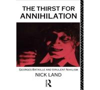 Nick Land The Thirst for Annihilation (Tascabile)