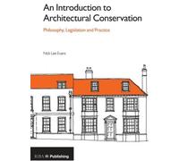 Nick Lee-Evans An Introduction to Architectural Conservation: Philos (Tascabile)