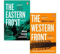 Nick Lloyd 2 Books Collection Set (The Eastern Front A History of the First World War & The Western Front)