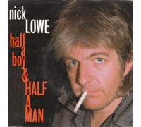 NICK LOWE - NICK LOWE - HALF A BOY & HALF A MAN 7in (31699)