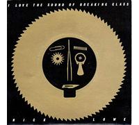 Nick Lowe - NICK LOWE I Love The Sound of Breaking Glass 7" 45