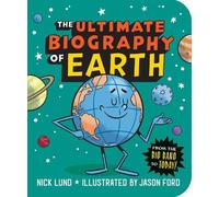 Nick Lund The Ultimate Biography of Earth (Tascabile)