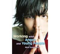 Nick Luxmoore Working with Anger and Young People (Tascabile)