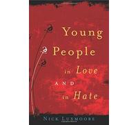 Nick Luxmoore Young People in Love and in Hate (Tascabile)