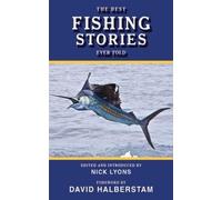 Nick Lyons The Best Fishing Stories Ever Told (Tascabile) Best Stories Ever Told