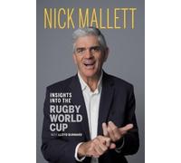 Nick Mallett Lloyd Burnard Insights Into the Rugby World Cup (Tascabile)
