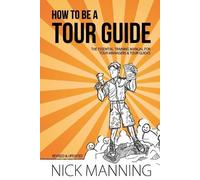 Nick Manning How to be a Tour Guide (Tascabile)