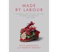 Nick Mansfield Martin Wright Made by Labour (Copertina rigida)
