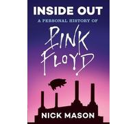 Nick Mason Inside out: a Personal History of Pink Floyd (Tascabile)