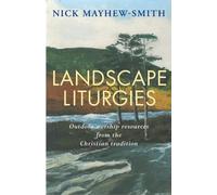 Nick Mayhew-Smith Landscape Liturgies (Tascabile)