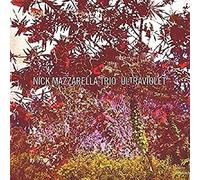 Nick Mazzarella Trio - Ultraviolet