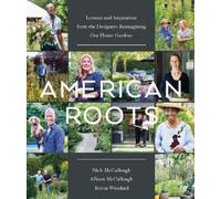 Nick McCullough Allison McCullough Teresa Wood American Roots (Copertina rigida)