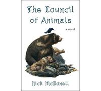 Nick McDonell The Council of Animals (Tascabile)