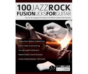 Nick Mellor Joseph Alexander 100 Jazz-Rock Fusion Licks for Guitar (Tascabile)