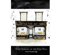 Nick & Michele Legg Four Seasons at the Fish Deli (Copertina rigida)