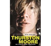 Nick Mooreby Thurston Moore - We Sing A New Language (Tascabile)