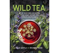 Nick Moyle Richard Hood Wild Tea (Copertina rigida)