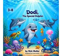 Nick Muller Dodi, The Special Dolphin A Heartwarming Story About Fr (Tascabile)