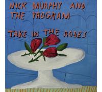 Murphy Nick & The Program - Take In The Roses