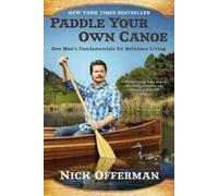 Nick Offerman Paddle Your Own Canoe (Tascabile)