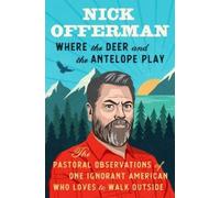 Nick Offerman Where the Deer and the Antelope Play (Copertina rigida)