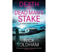 Nick Oldham Death at Dead Man's Stake (Tascabile) Jessica Raker thriller