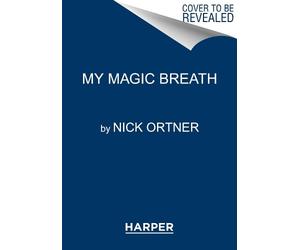 Nick Ortner My Magic Breath (Copertina rigida)