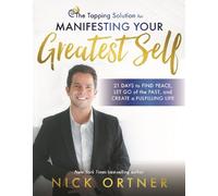 Nick Ortner The Tapping Solution for Manifesting Your Greatest Self (Tascabile)