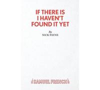Nick Payne If There Is I Haven't Found it Yet (Tascabile)