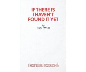 Nick Payne If There Is I Haven't Found it Yet (Tascabile)