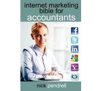 Nick Pendrell Internet Marketing Bible for Accountants (Tascabile)