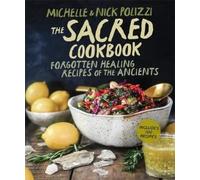 Nick Polizzi Michelle Polizzi The Sacred Cookbook (Copertina rigida)