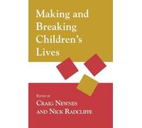 Nick Radcliffe Making and Breaking Children's Lives (Tascabile)