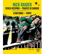 Nick Raider: Senza respiro-Tracce di sangue - Gino D'Antonio,Sergio Toppi-NPE
