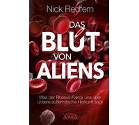 Nick Redfern Das Blut von Aliens: Was der Rhesus-Faktor uns ü (Copertina rigida)