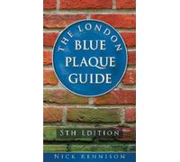 The London Blue Plaque Guide : Fifth Edition