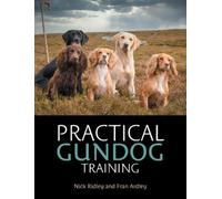 Nick Ridley Fran Ardley Practical Gundog Training (Tascabile)