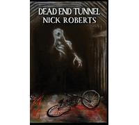 Nick Roberts Dead End Tunnel (Copertina rigida)