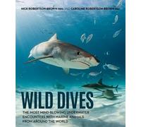 Nick Robertson-Brown Caroline Robertson-Brown Wild Dives (Copertina rigida)
