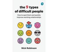 Nick Robinson The 9 Types of Difficult People: How to spot them and (Tascabile)