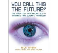 Nick Sagan Mark Frary Andy Walker You Call This the Future? (Tascabile)