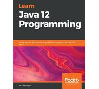 Nick Samoylov Learn Java 12 Programming (Tascabile)