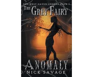 Nick Savage The Grey Fairy Anomaly (Tascabile) West Haven Undead